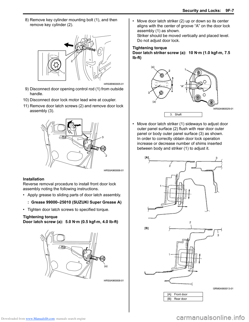 SUZUKI SWIFT 2007 2.G Service Workshop Manual Downloaded from www.Manualslib.com manuals search engine Security and Locks:  9F-7
8) Remove key cylinder mounting bolt (1), and then remove key cylinder (2).
9) Disconnect door opening control rod (1