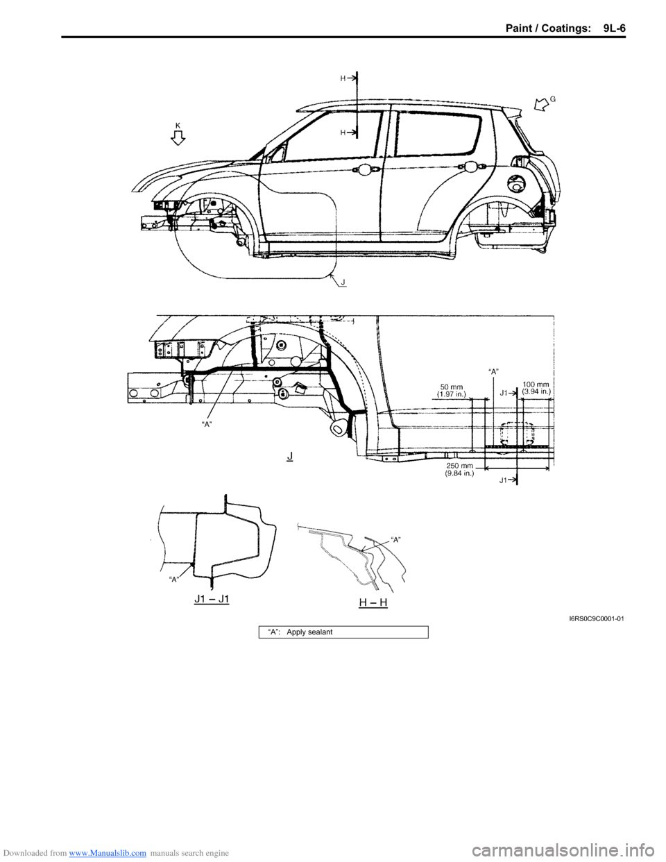 SUZUKI SWIFT 2004 2.G Service Workshop Manual Downloaded from www.Manualslib.com manuals search engine Paint / Coatings:  9L-6
I6RS0C9C0001-01
“A”: Apply sealant  