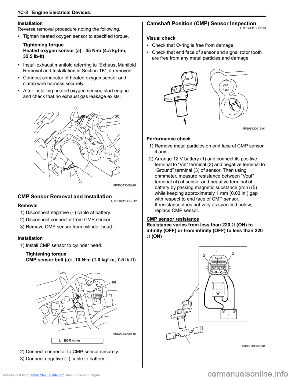 SUZUKI SWIFT 2008 2.G Service Workshop Manual Downloaded from www.Manualslib.com manuals search engine 1C-8 Engine Electrical Devices: 
Installation
Reverse removal procedure noting the following.
• Tighten heated oxygen sensor to specified tor