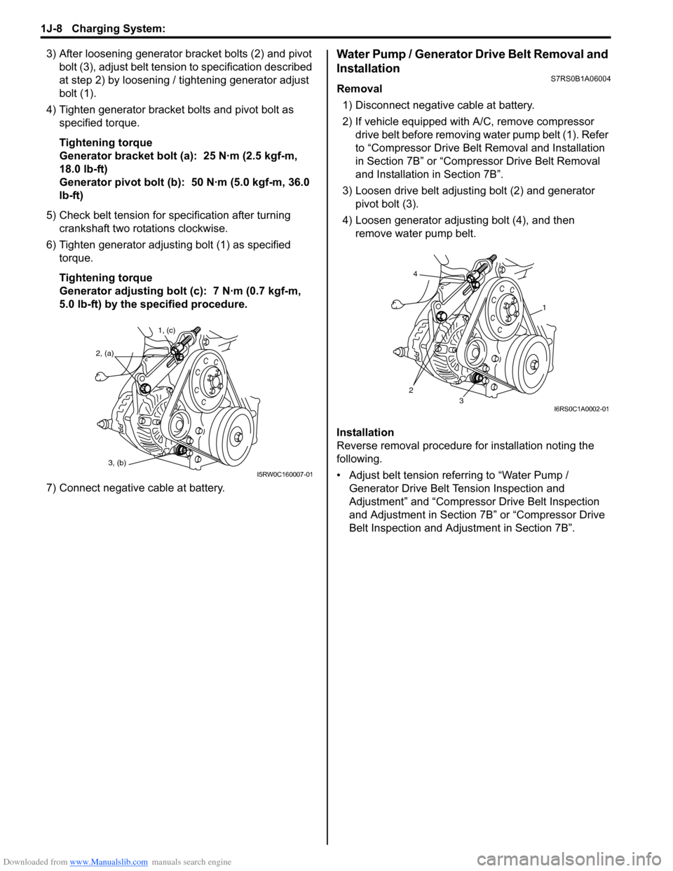 SUZUKI SWIFT 2008 2.G Service Workshop Manual Downloaded from www.Manualslib.com manuals search engine 1J-8 Charging System: 
3) After loosening generator bracket bolts (2) and pivot bolt (3), adjust belt tensio n to specification described 
at s