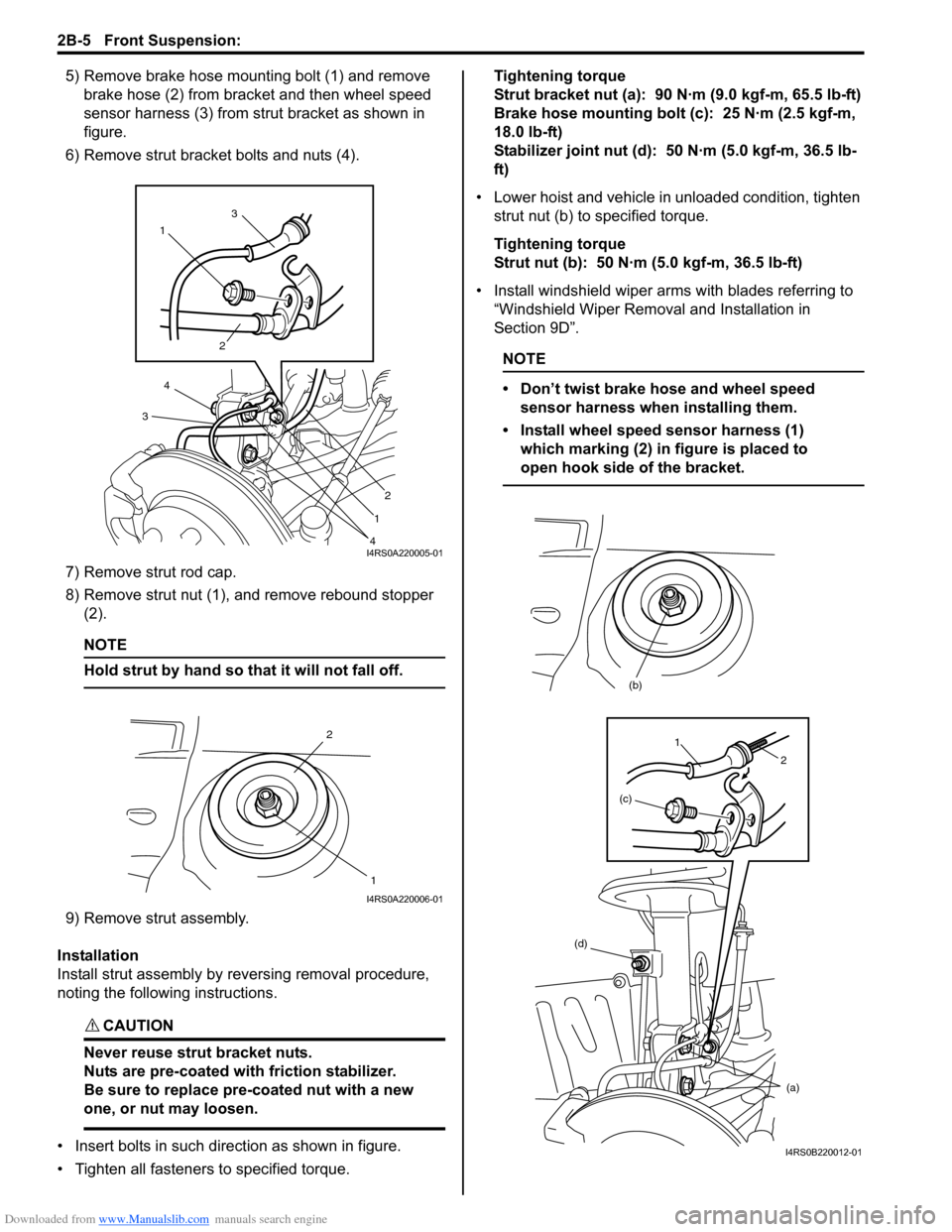 SUZUKI SWIFT 2008 2.G Service Workshop Manual Downloaded from www.Manualslib.com manuals search engine 2B-5 Front Suspension: 
5) Remove brake hose mounting bolt (1) and remove brake hose (2) from bracket and then wheel speed 
sensor harness (3) 