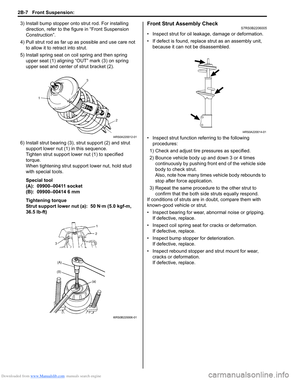SUZUKI SWIFT 2008 2.G Service Workshop Manual Downloaded from www.Manualslib.com manuals search engine 2B-7 Front Suspension: 
3) Install bump stopper onto strut rod. For installing 
direction, refer to the figure in “Front Suspension 
Construc
