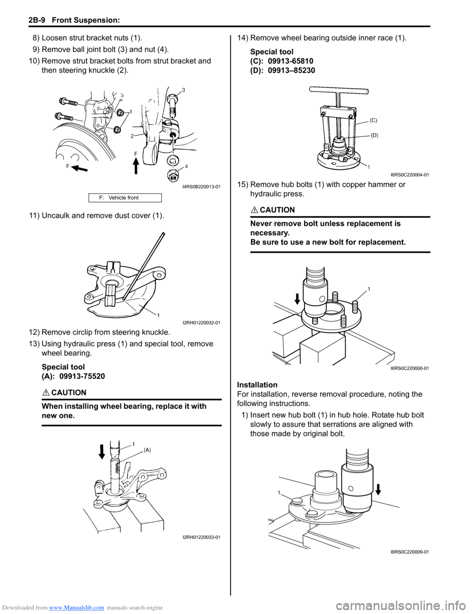 SUZUKI SWIFT 2007 2.G Service Workshop Manual Downloaded from www.Manualslib.com manuals search engine 2B-9 Front Suspension: 
8) Loosen strut bracket nuts (1).
9) Remove ball joint bolt (3) and nut (4).
10) Remove strut bracket bolt s from strut