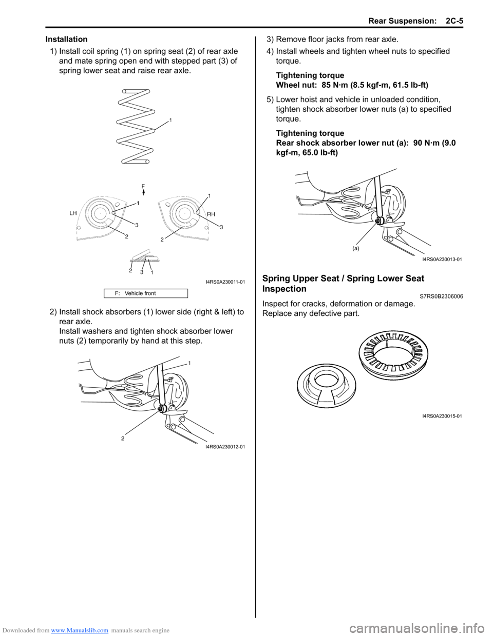 SUZUKI SWIFT 2008 2.G Service Workshop Manual Downloaded from www.Manualslib.com manuals search engine Rear Suspension:  2C-5
Installation1) Install coil spring (1) on spring seat (2) of rear axle  and mate spring open end with stepped part (3) o