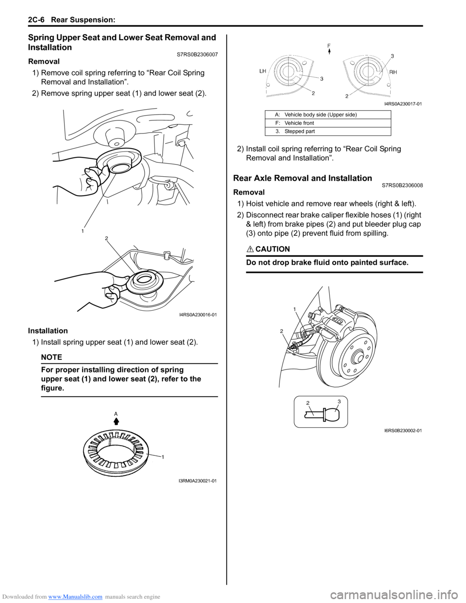 SUZUKI SWIFT 2008 2.G Service Workshop Manual Downloaded from www.Manualslib.com manuals search engine 2C-6 Rear Suspension: 
Spring Upper Seat and Lower Seat Removal and 
Installation
S7RS0B2306007
Removal1) Remove coil spring referring to “Re