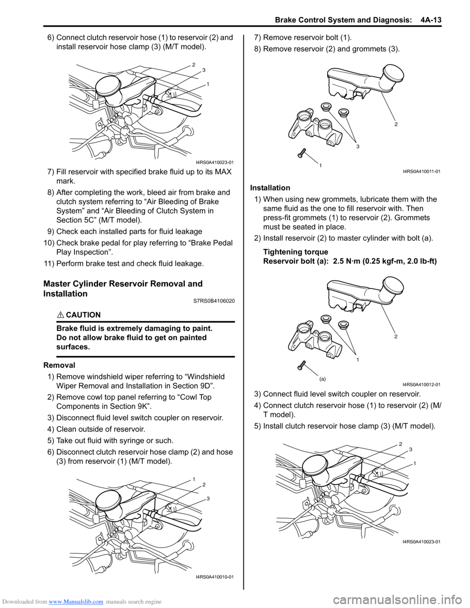 SUZUKI SWIFT 2007 2.G Service Workshop Manual Downloaded from www.Manualslib.com manuals search engine Brake Control System and Diagnosis:  4A-13
6) Connect clutch reservoir hose (1) to reservoir (2) and install reservoir hose clamp (3) (M/T mode