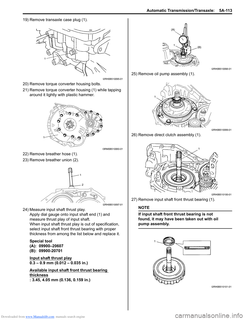 SUZUKI SWIFT 2007 2.G Service Workshop Manual Downloaded from www.Manualslib.com manuals search engine Automatic Transmission/Transaxle:  5A-113
19) Remove transaxle case plug (1).
20) Remove torque converter housing bolts.
21) Remove torque conv