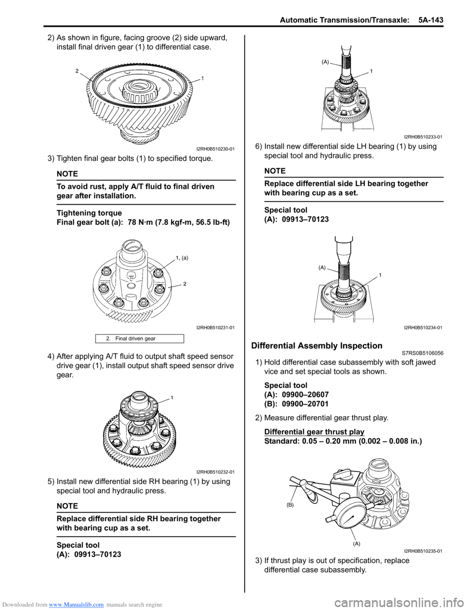 SUZUKI SWIFT 2005 2.G Service Workshop Manual Downloaded from www.Manualslib.com manuals search engine Automatic Transmission/Transaxle: 5A-143
2) As shown in figure, facing groove (2) side upward, install final driven gear (1) to differential c SUZUKI SWIFT 2005 2.G Service Workshop Manual Downloaded from www.Manualslib.com manuals search engine Automatic Transmission/Transaxle: 5A-143
2) As shown in figure, facing groove (2) side upward, install final driven gear (1) to differential c