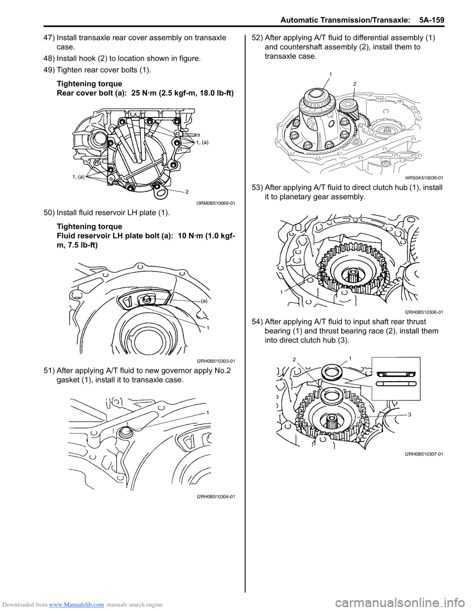 SUZUKI SWIFT 2007 2.G Service Workshop Manual Downloaded from www.Manualslib.com manuals search engine Automatic Transmission/Transaxle:  5A-159
47) Install transaxle rear cover assembly on transaxle case.
48) Install hook (2) to location shown i