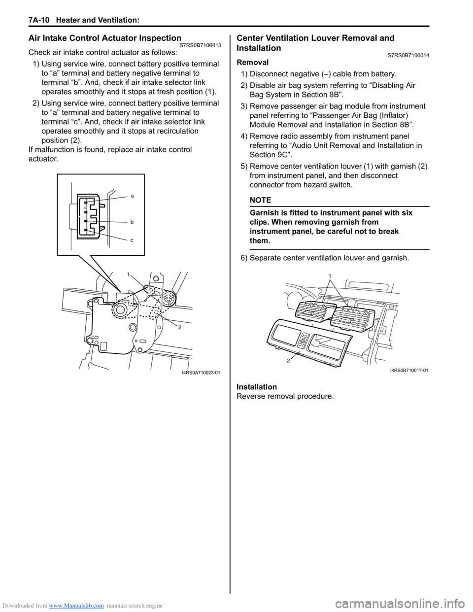 SUZUKI SWIFT 2008 2.G Service Workshop Manual Downloaded from www.Manualslib.com manuals search engine 7A-10 Heater and Ventilation: 
Air Intake Control Actuator InspectionS7RS0B7106013
Check air intake control actuator as follows:1) Using servic