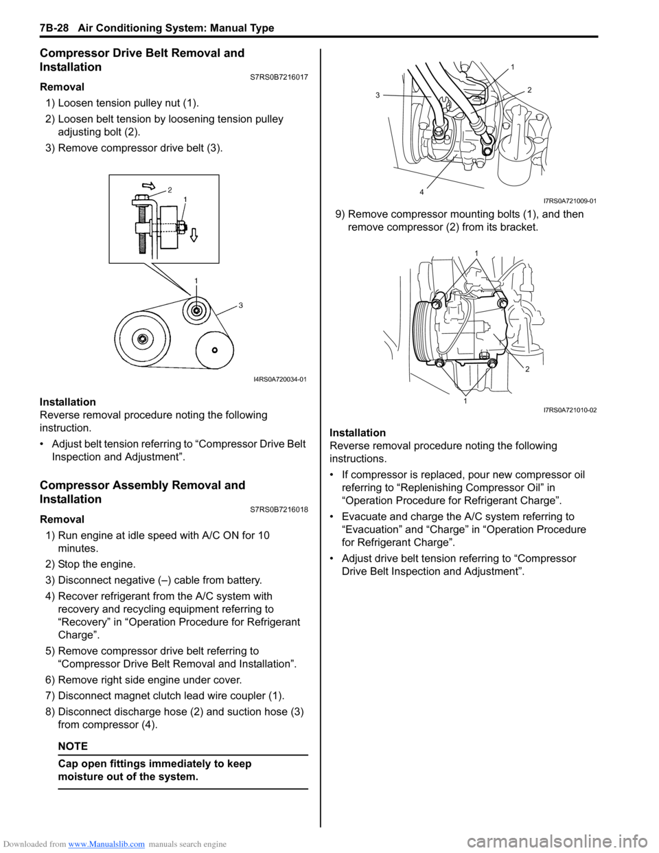 SUZUKI SWIFT 2008 2.G Service Workshop Manual Downloaded from www.Manualslib.com manuals search engine 7B-28 Air Conditioning System: Manual Type
Compressor Drive Belt Removal and 
Installation
S7RS0B7216017
Removal1) Loosen tension pulley nut (1
