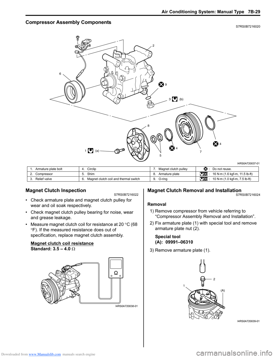 SUZUKI SWIFT 2004 2.G Service Workshop Manual Downloaded from www.Manualslib.com manuals search engine Air Conditioning System: Manual Type 7B-29
Compressor Assembly ComponentsS7RS0B7216020
Magnet Clutch InspectionS7RS0B7216022
• Check armature