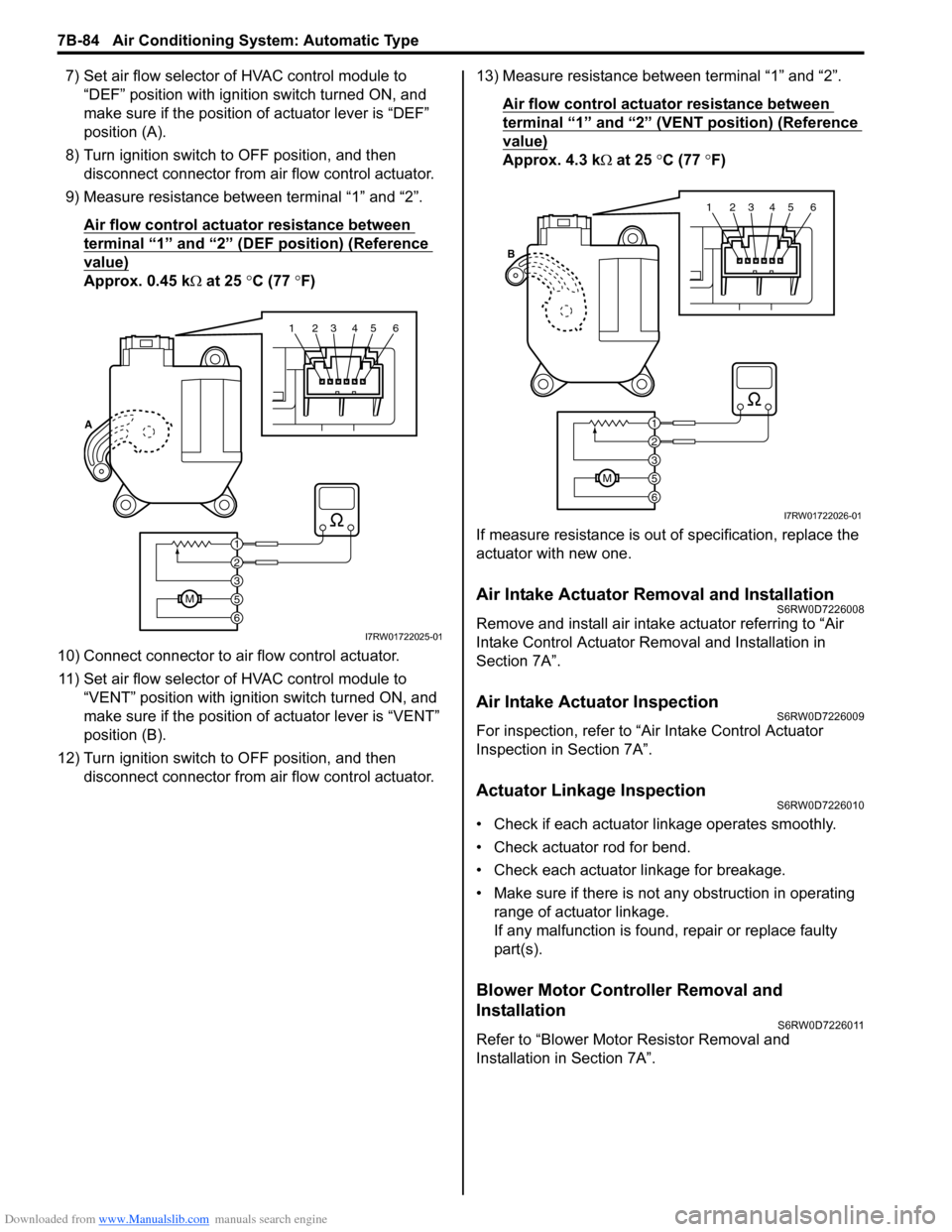 SUZUKI SX4 2006 1.G Service Workshop Manual Downloaded from www.Manualslib.com manuals search engine 7B-84 Air Conditioning System: Automatic Type
7) Set air flow selector of HVAC control module to 
“DEF” position with ignition switch turne