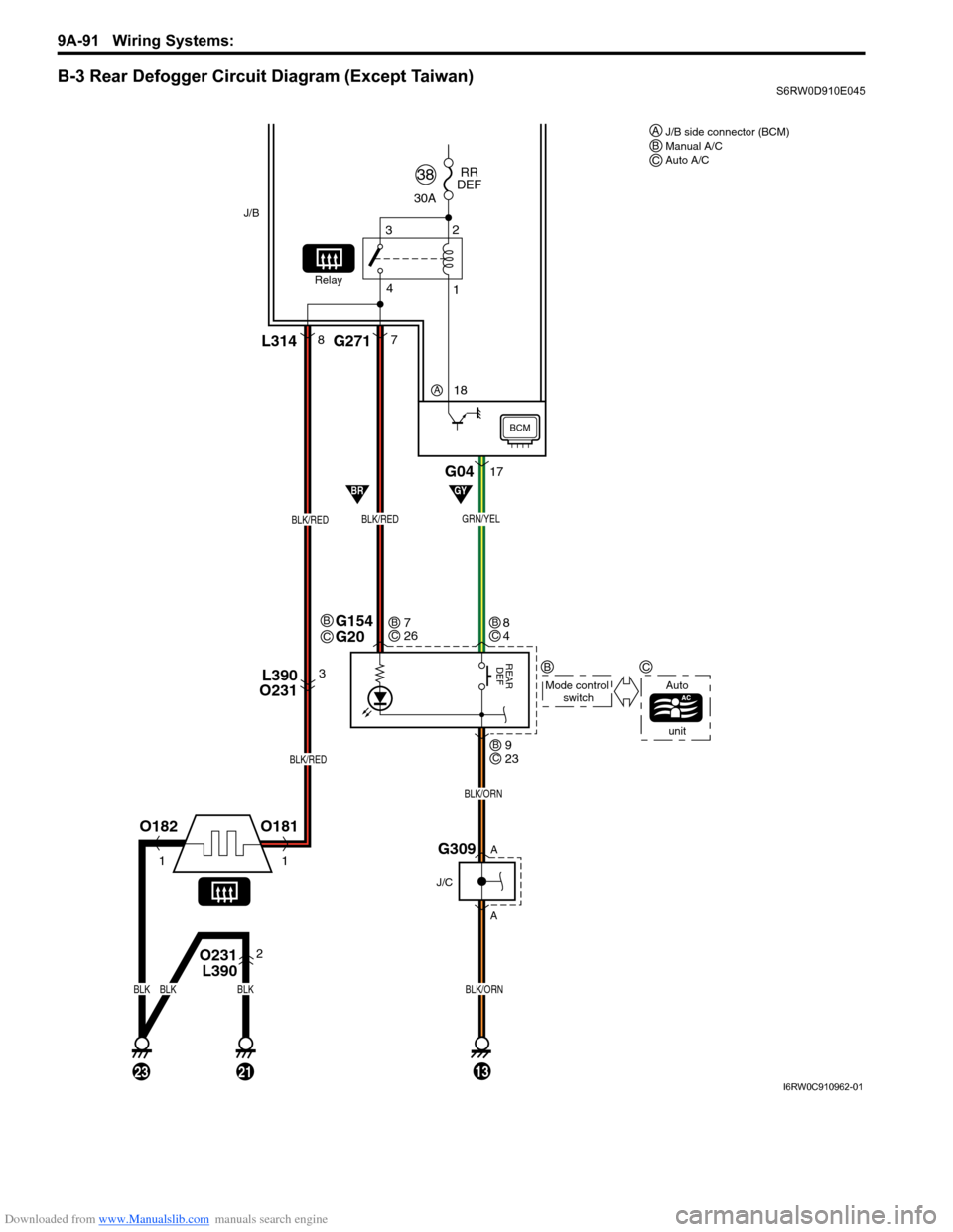 SUZUKI SX4 2006 1.G Service Workshop Manual Downloaded from www.Manualslib.com manuals search engine 9A-91 Wiring Systems: 
B-3 Rear Defogger Circuit Diagram (Except Taiwan)S6RW0D910E045
L390
O2313
O231 
L3902
BLK/RED
O181
1
O182
1
2321
4 32
1
