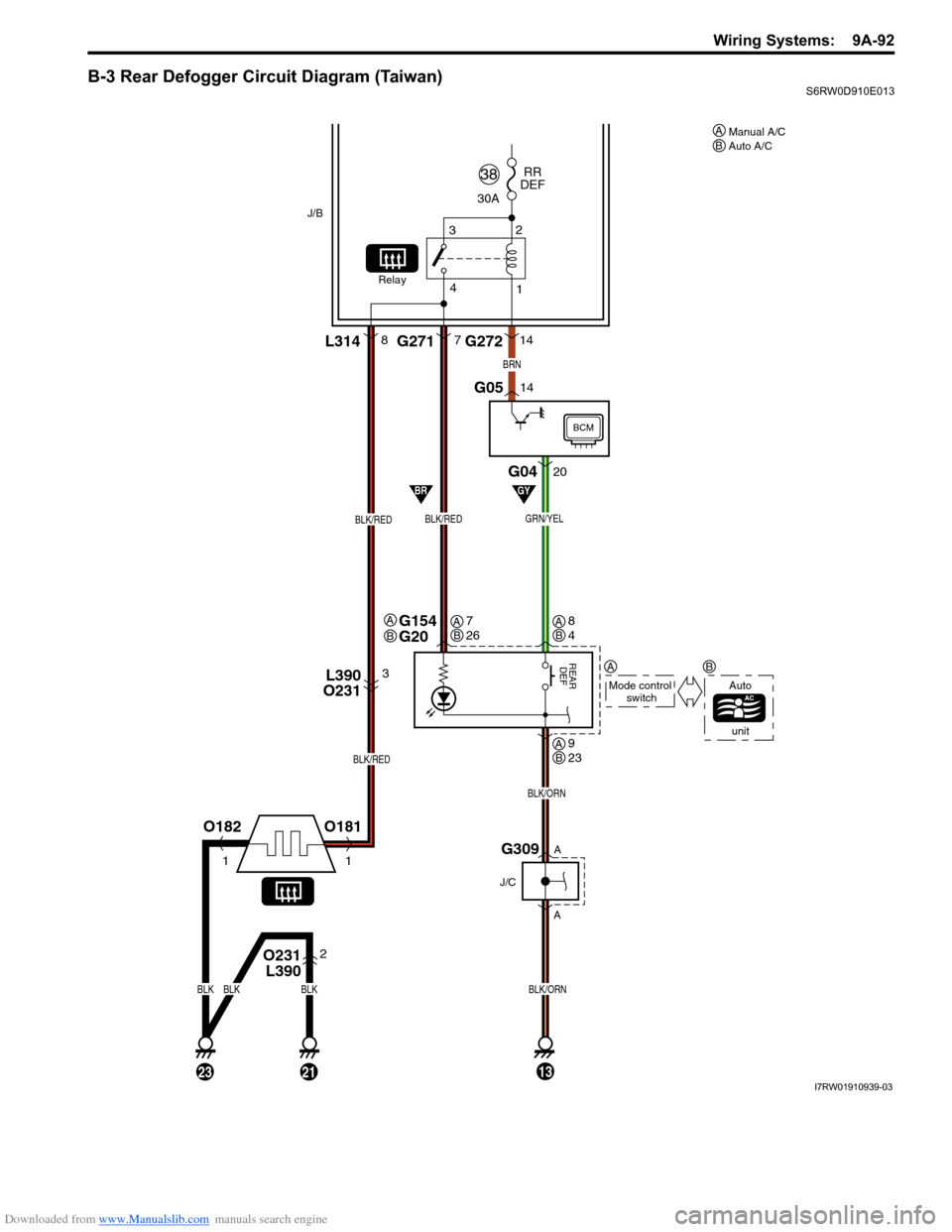 SUZUKI SX4 2006 1.G Service Workshop Manual Downloaded from www.Manualslib.com manuals search engine Wiring Systems:  9A-92
B-3 Rear Defogger Circuit Diagram (Taiwan)S6RW0D910E013
L390
O2313
O231 
L3902
BLK/RED
O181
1
O182
1
2321
4 32
1
30ARR
D