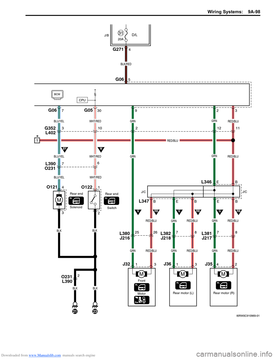 SUZUKI SX4 2006 1.G Service Workshop Manual Downloaded from www.Manualslib.com manuals search engine Wiring Systems:  9A-98
7
4
L346
7
42L381 
J2178 B E E7L382
J2188
7L390 
O231
31021211G352 
L402
O121
Rear motor (R) J/C
GRN
GRN
GRN
RED/BLU
BLK