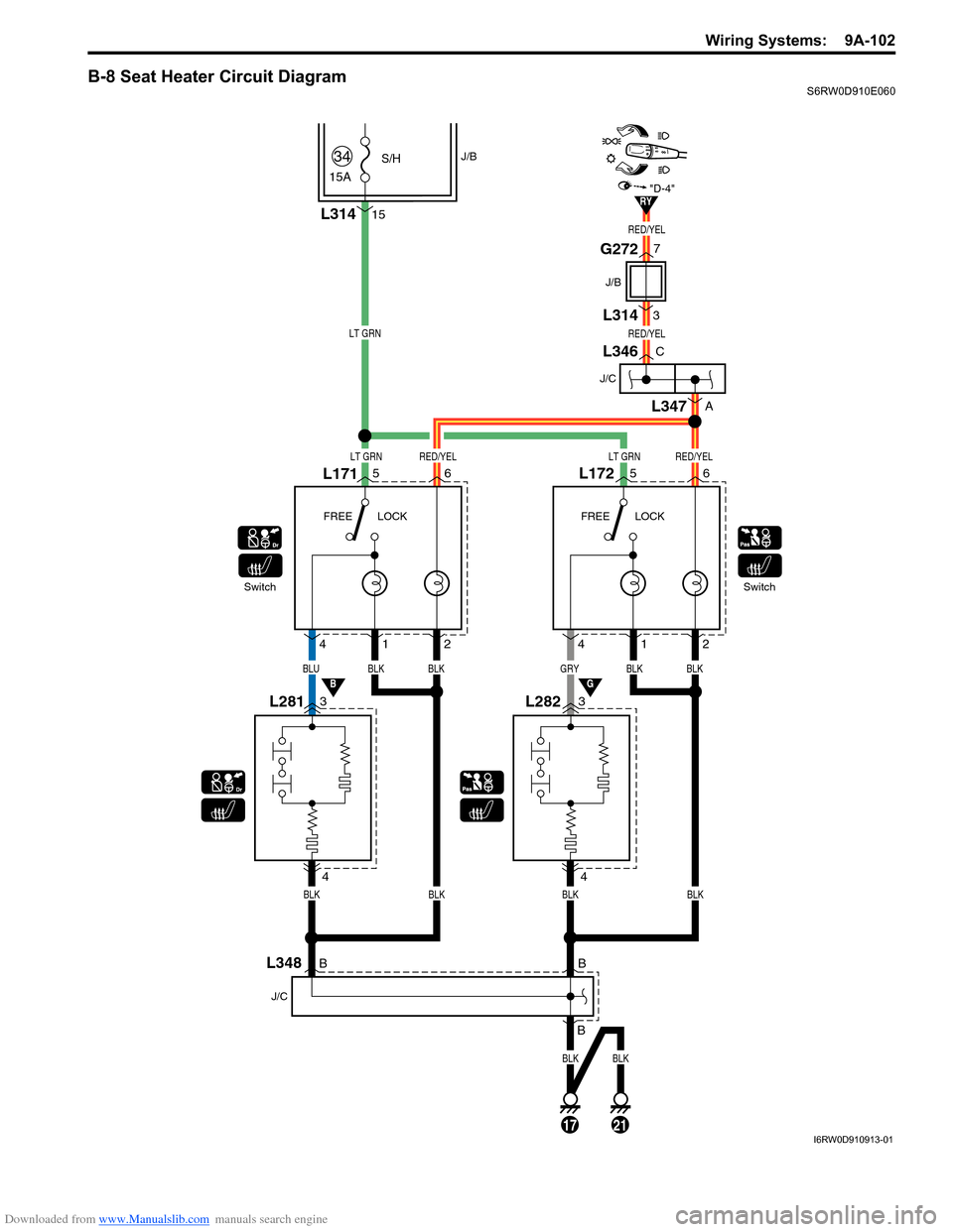 SUZUKI SX4 2006 1.G Service Workshop Manual Downloaded from www.Manualslib.com manuals search engine Wiring Systems:  9A-102
B-8 Seat Heater Circuit DiagramS6RW0D910E060
LT GRN
LT GRNLT GRNRED/YEL
RED/YEL
RED/YEL
RED/YEL
BLUBLK
L17156
L2813 4
4