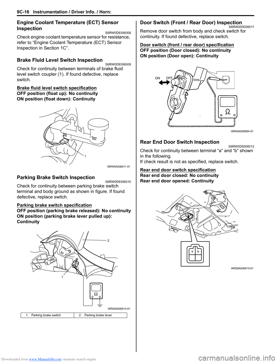 SUZUKI SX4 2006 1.G Service Workshop Manual Downloaded from www.Manualslib.com manuals search engine 9C-16 Instrumentation / Driver Info. / Horn: 
Engine Coolant Temperature (ECT) Sensor 
Inspection
S6RW0D9306008
Check engine coolant temperatur