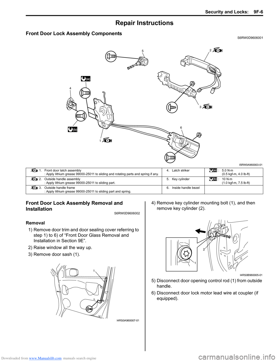 SUZUKI SX4 2006 1.G Service Workshop Manual Downloaded from www.Manualslib.com manuals search engine Security and Locks:  9F-6
Repair Instructions
Front Door Lock Assembly ComponentsS6RW0D9606001
Front Door Lock Assembly Removal and 
Installati