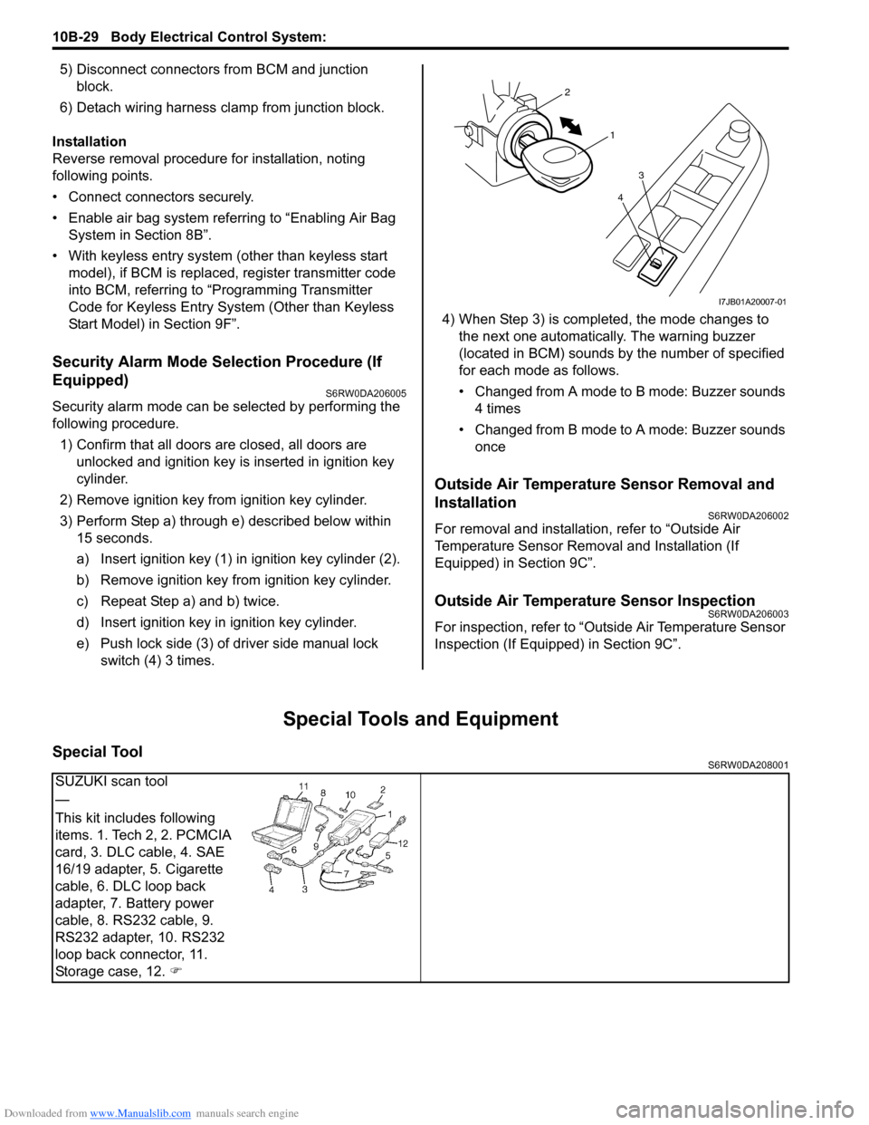 SUZUKI SX4 2006 1.G Service Workshop Manual Downloaded from www.Manualslib.com manuals search engine 10B-29 Body Electrical Control System: 
5) Disconnect connectors from BCM and junction 
block.
6) Detach wiring harness clamp from junction blo
