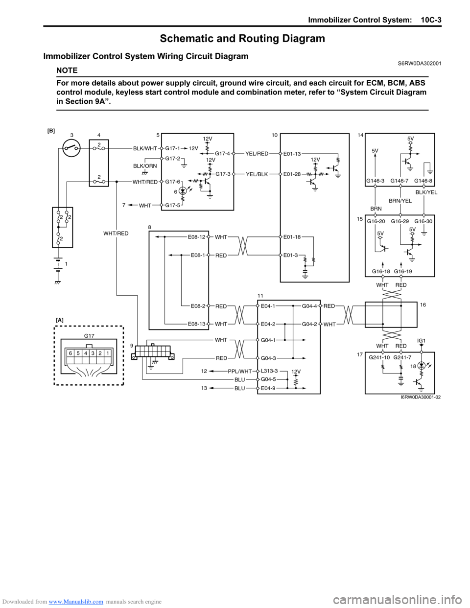 SUZUKI SX4 2006 1.G Service Workshop Manual Downloaded from www.Manualslib.com manuals search engine Immobilizer Control System:  10C-3
Schematic and Routing Diagram
Immobilizer Control System Wiring Circuit DiagramS6RW0DA302001
NOTE
For more d