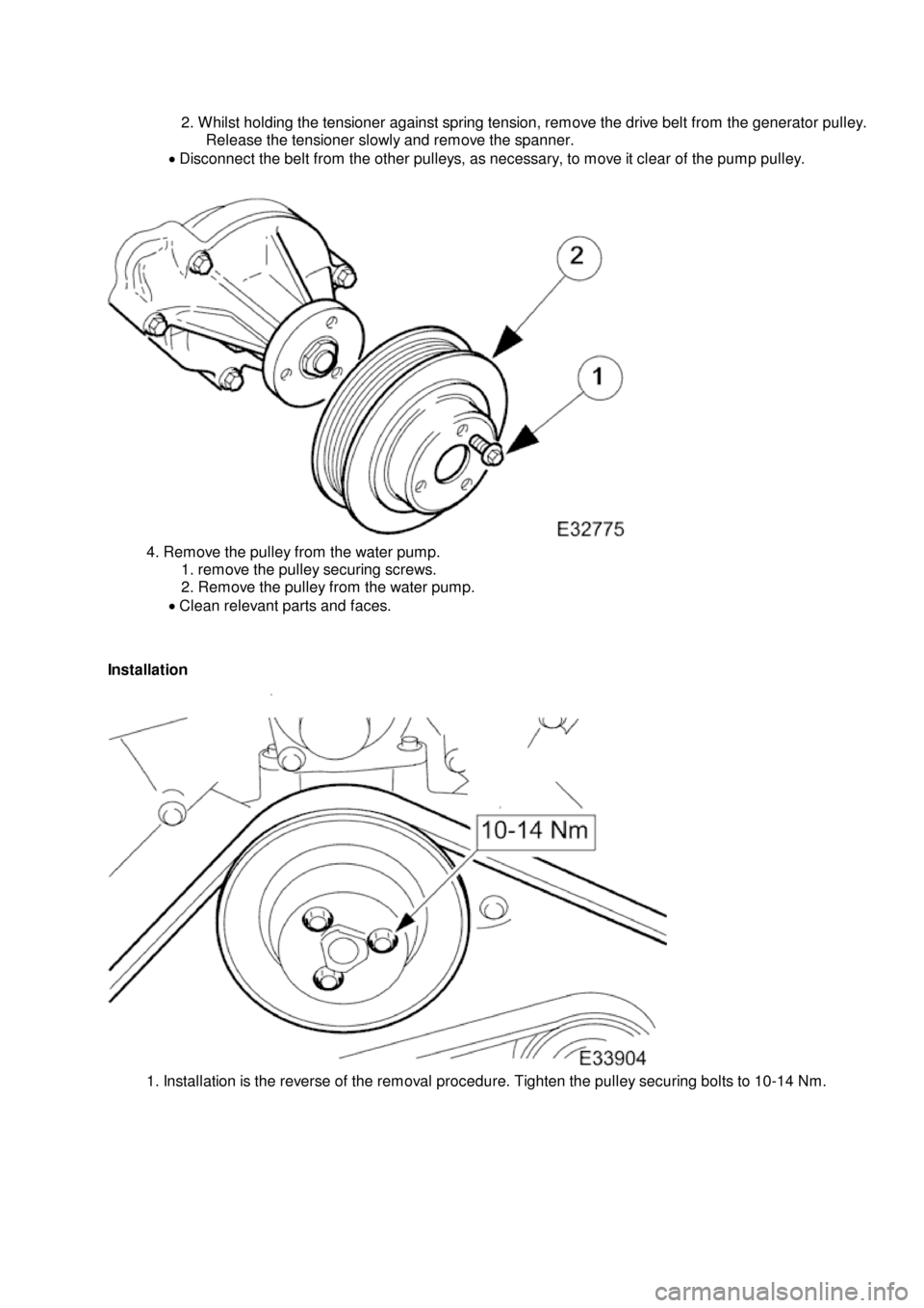 JAGUAR X308 1998 2.G Workshop Manual 2.
 Whilst holding the tensioner against spring tension, remove the drive belt from the generator pulley. 
Release the tensioner slowly and remove the spanner.
 Disconnect the belt from the othe