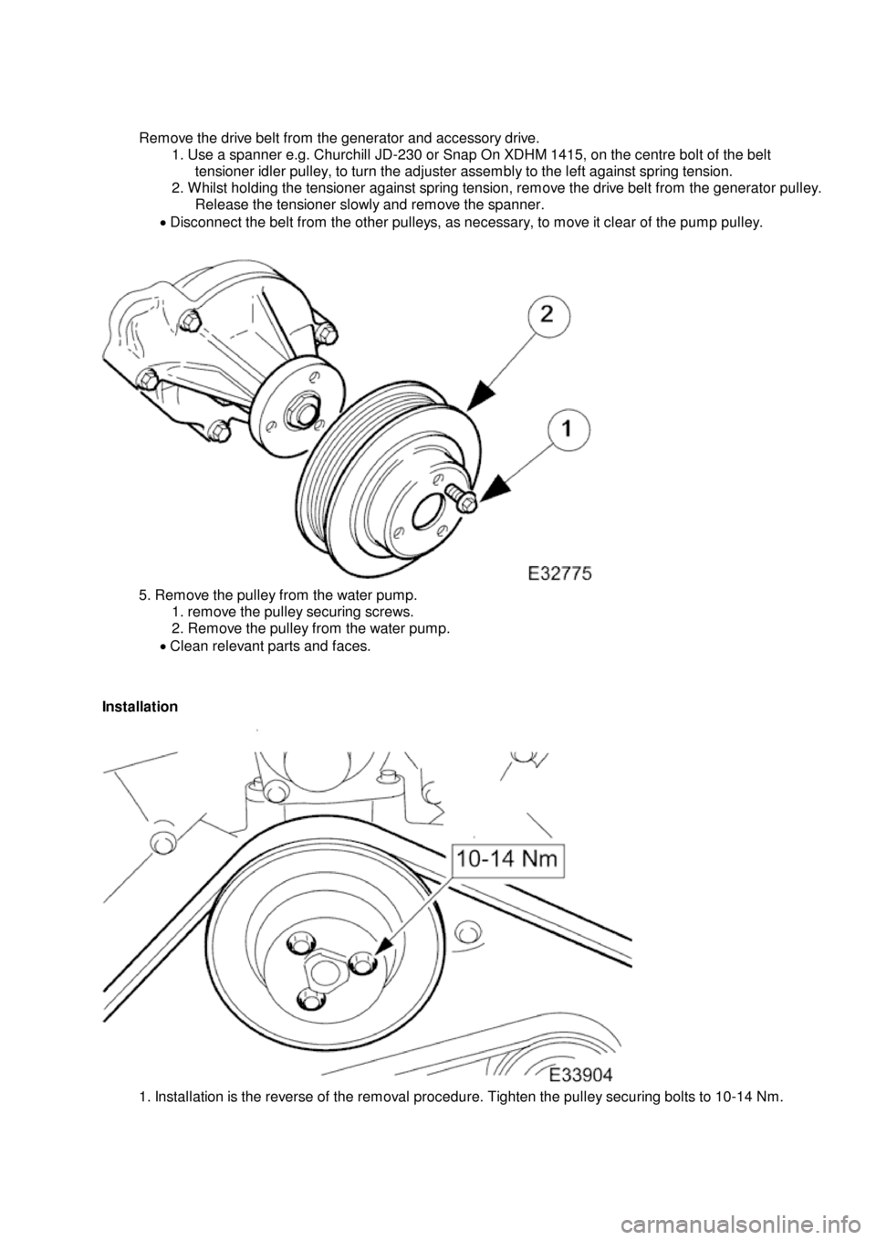 JAGUAR X308 1998 2.G Workshop Manual Re
move the drive belt from the generator and accessory drive.
1. Use a spanner e.g. Churchill JD-230 or Snap On XDHM 1415, on the centre bolt of the belt  tensioner idler pulley, to turn the adjuster