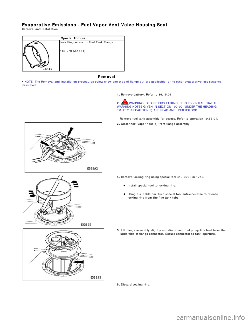 JAGUAR X308 1998 2.G Workshop Manual Evapor
ative Emissions - Fuel Va
por Vent Valve Housing Seal 
Remov
al and Installation 
Re

moval 
• NO
TE: The Removal and Installation procedur
es below show one type of flange but are applicable