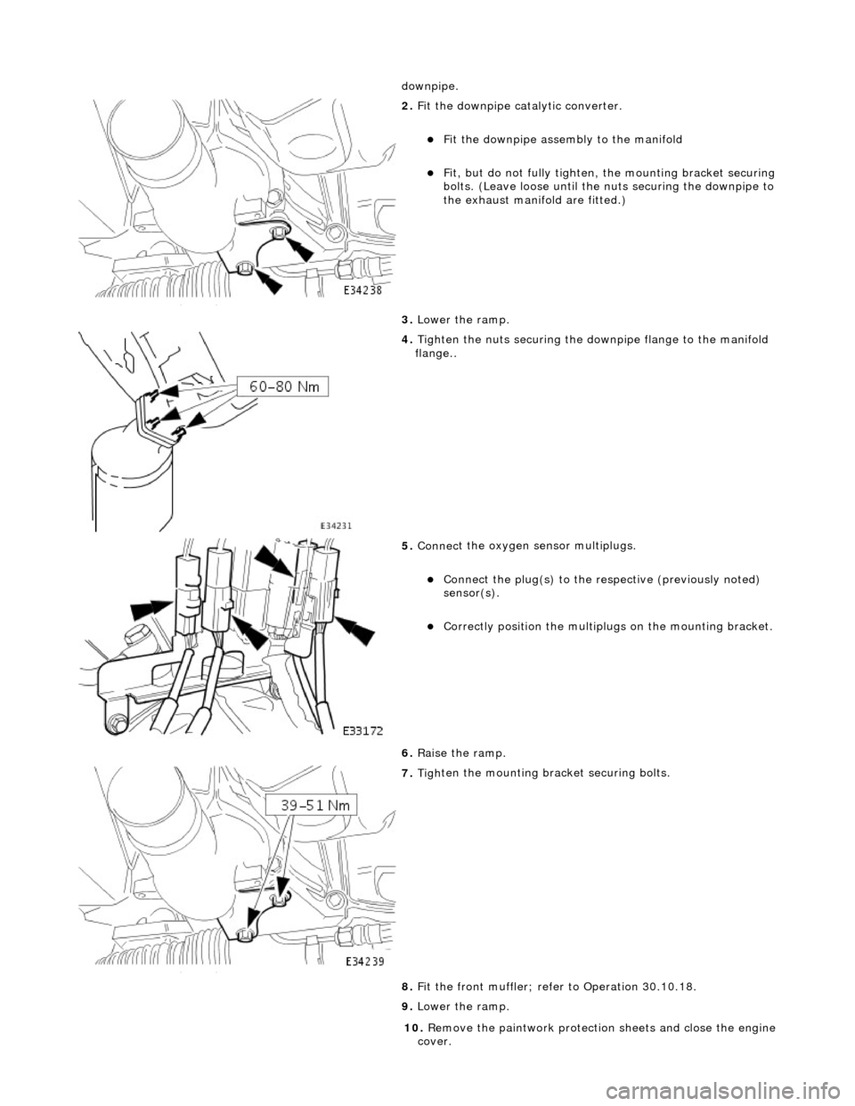 JAGUAR X308 1998 2.G Workshop Manual do
wnpipe. 
 
2.  F
 it the downpipe catalytic converter. 
Fit the down

pipe assemb
ly to the manifold  
Fi
 t, but do not fully tighten, the mounting bracket securing
 
bolts. (Leave loose unt