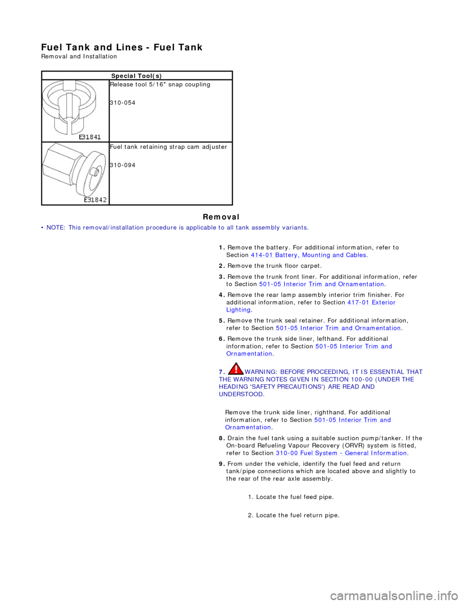 JAGUAR X308 1998 2.G Workshop Manual Fuel Tank and Lines - Fuel Tank
Re
mo
val and Installation
Remov
a
l
•
NO
TE: This removal/installation procedure is applicable to all tank assembly variants.
S
p
ecial Tool(s)
R
e
leas JAGUAR X308 1998 2.G Workshop Manual Fuel Tank and Lines - Fuel Tank
Re
mo
val and Installation
Remov
a
l
•
NO
TE: This removal/installation procedure is applicable to all tank assembly variants.
S
p
ecial Tool(s)
R
e
leas