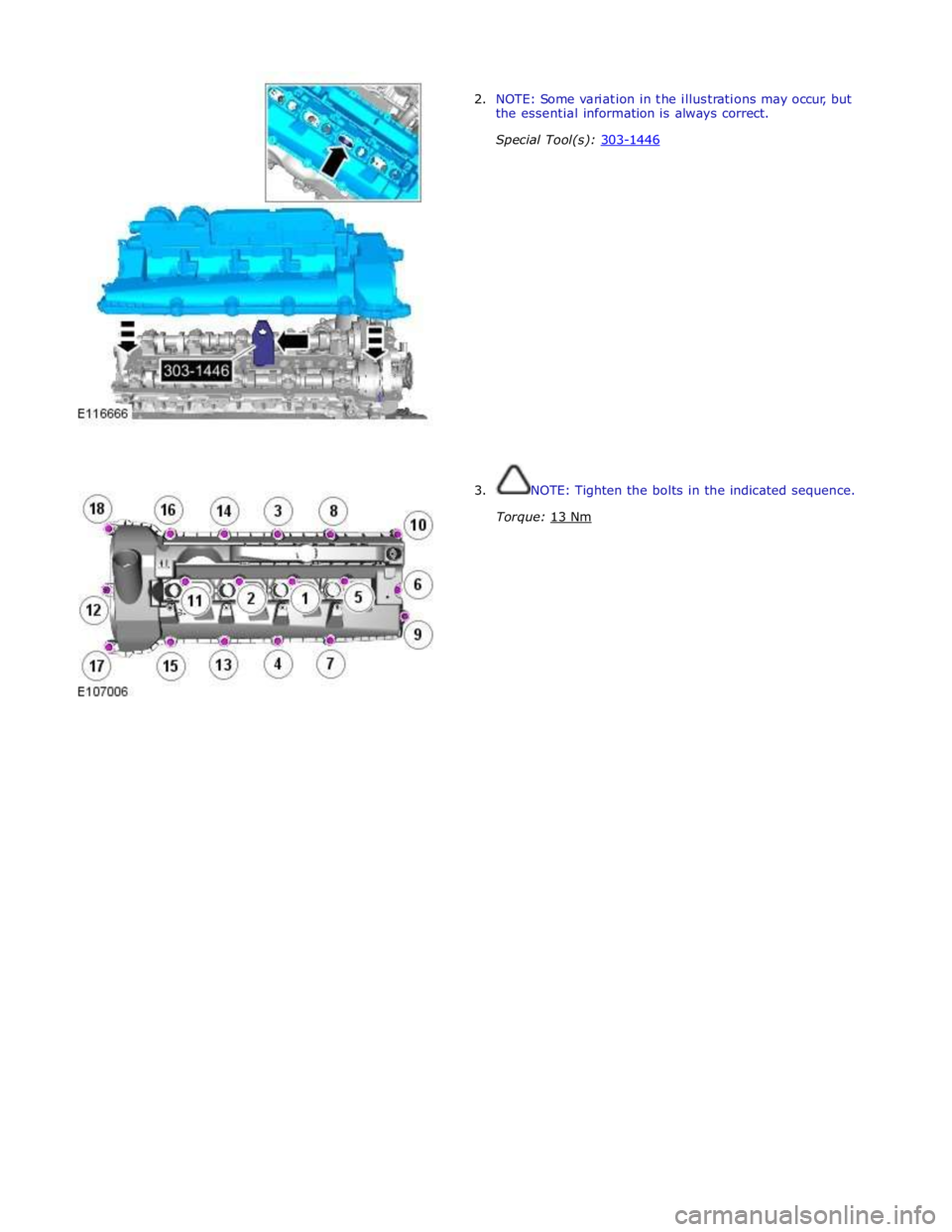 JAGUAR XFR 2010 1.G Workshop Manual  
 
 
 
 
 
 
 
 
 
 
 
 
 
 
 
 
 
 
 
 
3.  NOTE: Tighten the bolts in the indicated sequence. 
Torque: 13 Nm  