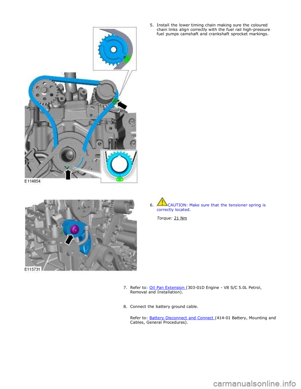 JAGUAR XFR 2010 1.G Workshop Manual  
 
 
 
 
 
 
 
 
 
 
7. Refer to: Oil Pan Extension (303-01D Engine - V8 S/C 5.0L Petrol, Removal and Installation). 
 
8. Connect the battery ground cable. 
 
Refer to: Battery Disconnect and Connec