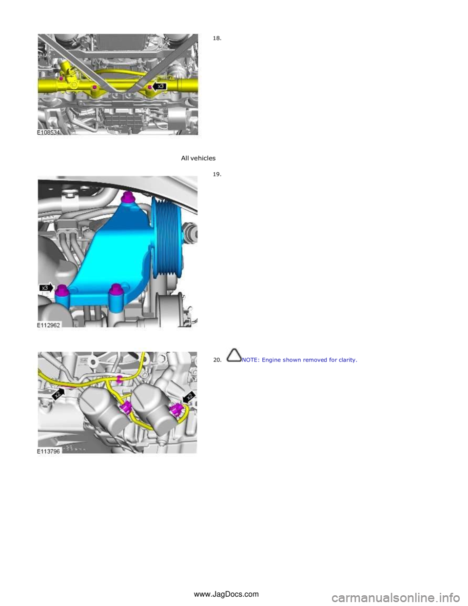 JAGUAR XFR 2010 1.G Workshop Manual  18. 
 
 
 
 
 
 
 
 
 
 
 
 All vehicles 
 19. 
 
 
 
 
 
 
 
 
 
 
 
 
 
 
 
 
 
 
 
20. NOTE: Engine shown removed for clarity. www.JagDocs.com 