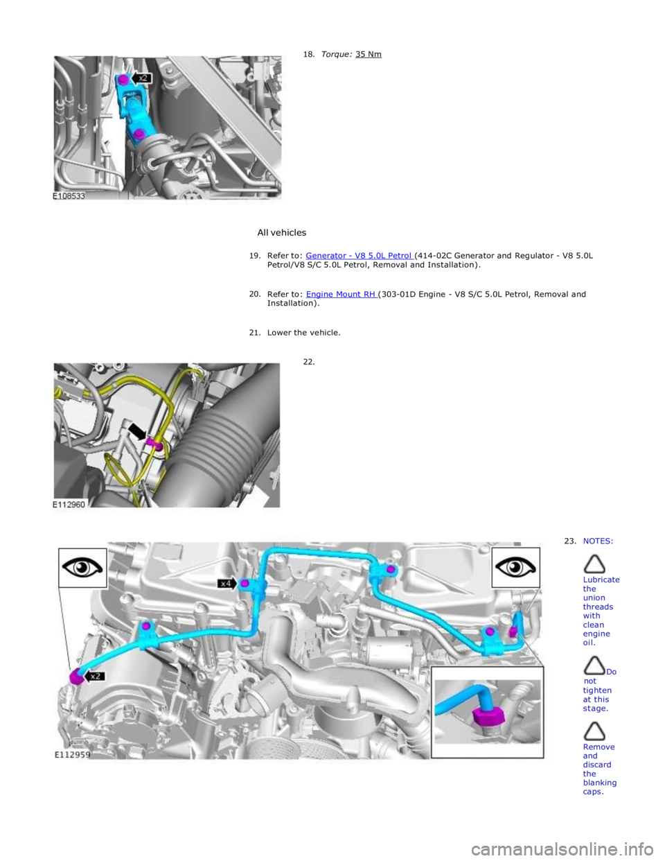 JAGUAR XFR 2010 1.G Workshop Manual 18. Torque: 35 Nm  
 
 
 
 
 
 
 
 
 
 
 All vehicles 
 
19. Refer to: Generator - V8 5.0L Petrol (414-02C Generator and Regulator - V8 5.0L Petrol/V8 S/C 5.0L Petrol, Removal and Installation). 
 
20