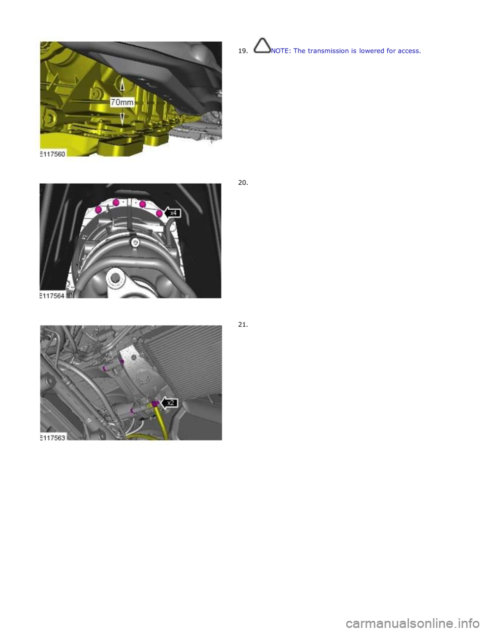 JAGUAR XFR 2010 1.G Workshop Manual  
19. 
 
 
 
 
 
 
 
 
 
 
 
 
 
 
 
 
      20. 
21. NOTE: The transmission is lowered for access.  