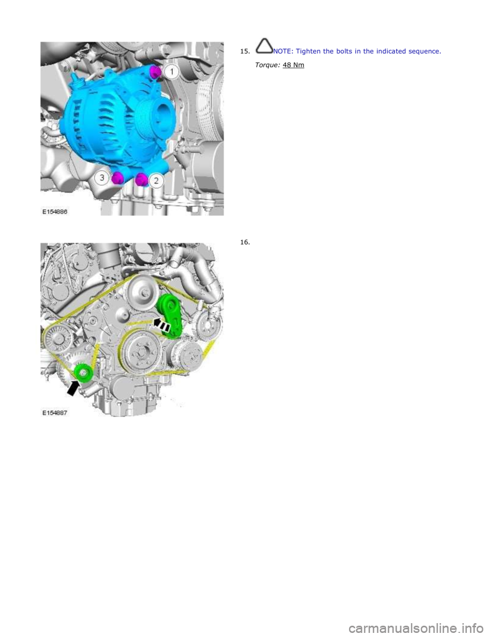 JAGUAR XFR 2010 1.G Workshop Manual  
15. 
 
 
 
 
 
 
 
 
 
 
 
 
 
 
 
 
 
 
 
 
 
 
 
16. NOTE: Tighten the bolts in the indicated sequence. 
 
Torque: 48 Nm  