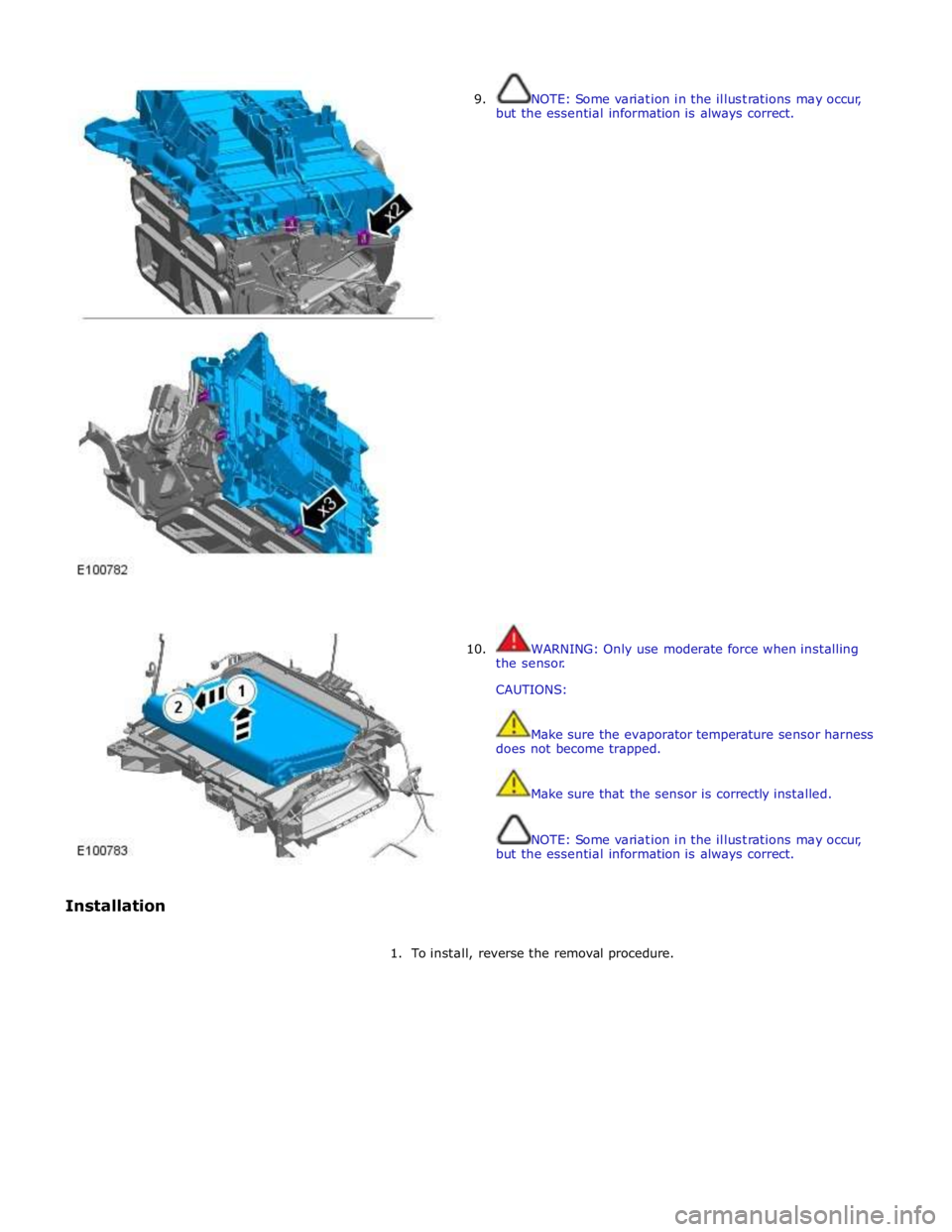 JAGUAR XFR 2010 1.G Workshop Manual  
 
 
 
 
 
Installation  
9. 
 
 
 
 
 
 
 
 
 
 
 
 
 
 
 
 
 
 
 
 
 
 
 
 
 
 
 
 
 
 
 
 
 
 
 
10.  
 
NOTE: Some variation in the illustrations may occur, 
but the essential information is alwa