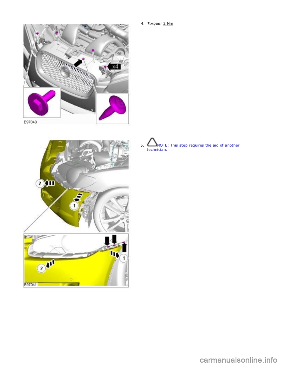 JAGUAR XFR 2010 1.G Workshop Manual 5.  NOTE: This step requires the aid of another 
technician.  