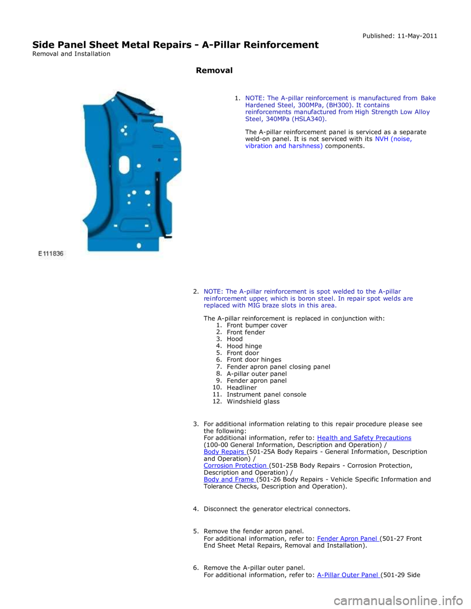 JAGUAR XFR 2010 1.G Workshop Manual (100-00 General Information, Description and Operation) / 
Body Repairs (501-25A Body Repairs - General Information, Description and Operation) / 
Corrosion Protection (501-25B Body Repairs - Corrosio