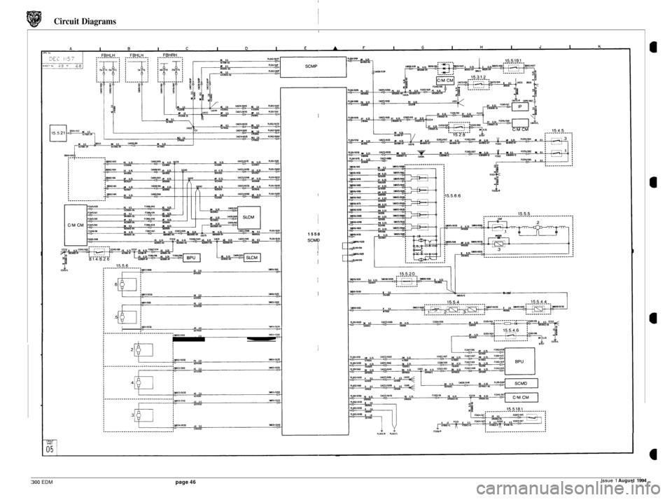 JAGUAR XJ6 1994 2.G Electrical Diagnostic Manual i Circuit  Diagrams I 
I 
I) 
-, 
90 20 60110M 1SY5021OmD 2,0 606x001 
1 :iW1110030 
I! 
I 
I 
1 
I 1558 
SCMP I 
I 
I I 
I 
I I 
c 
c 
I 1.0 IYIWl 
Issue 1 August 1994 :300 EDM page 46  
