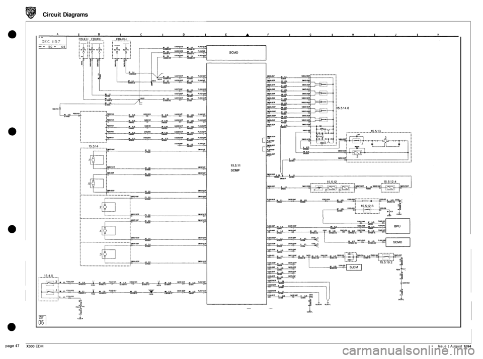 JAGUAR XJ6 1994 2.G Electrical Diagnostic Manual Circuit Diagrams 
a 
0 
0 
.-- e I 
I U) 2.0 669iDM RI 1.0 66MWI 
c 
c 
15.5.11 
SCMP 
I 
Page 47 X300 EDM Issue 1 August 1994  
