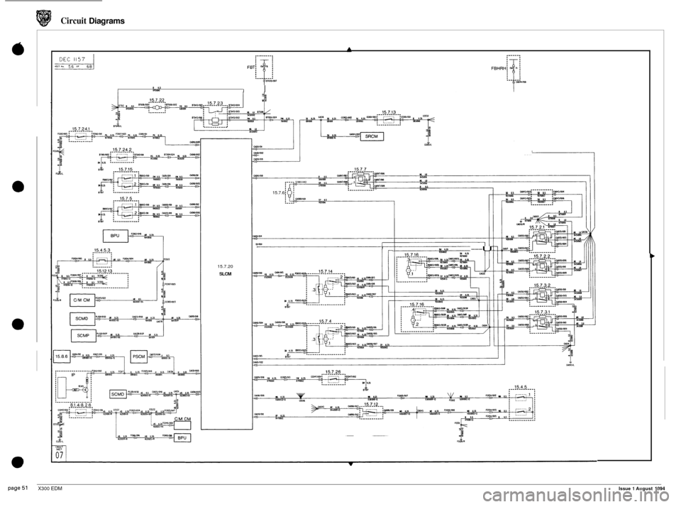 JAGUAR XJ6 1994 2.G Electrical Diagnostic Manual Circuit Diagrams 
I I I 8 05 OVWH 
U019100 
e---. U081102 S7OIOM 
15.7.6; 
lzll0Ol I ---U 
ir 15.7.20 
SLCM 
page 51 X300 EDM Issue 1 August 1994  