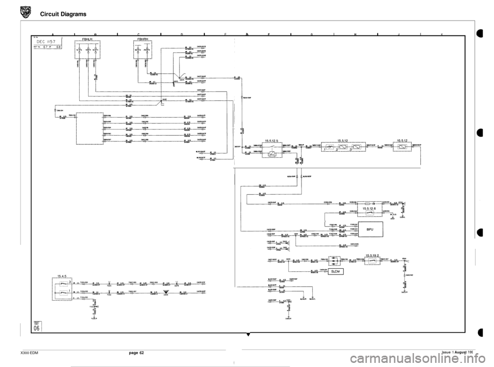 JAGUAR XJ6 1994 2.G Electrical Diagnostic Manual Circuit Diagrams 
A I 0 I C I D I E A F I G I H I J I K ._ . i" ID I I 
X300 EDM page 62 Issue 1 August 195  