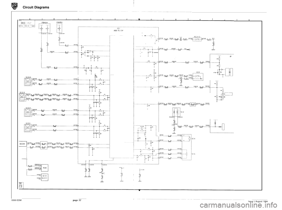 JAGUAR XJ6 1994 2.G Electrical Diagnostic Manual Circuit Diagrams 
I I I I A I I I J I K D E F G H A E C Rb NO FBHLH DEC 1157 ,____________. 
12 1 ABS TC CM ._ 
.... 
?- 
- i 
i 
e 
LlOpF 
hoc 12.3 4 
SI 
c 
17x 
- 
t3 h i 
If I 
I U 
X300 EDM page 
