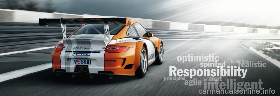 PORSCHE 911 2014 6.G Information Manual 
optimistic 
spirited 
inventive 
Responsibility 
principled 
agile 
intelligent  
alert 
realistic  
