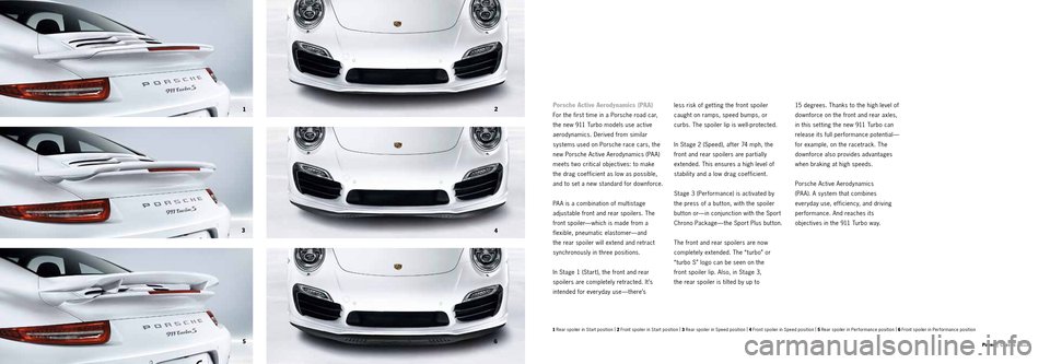 PORSCHE 911 TURBO 2013 6.G Information Manual 5556
1
3 5 64 2
Power | Chassis
1 Rear spoiler in Start position
|
2 Front spoiler in Start position |
3 Rear spoiler in Speed position |
4 Front spoiler in Speed position |
5 Rear spoiler in PORSCHE 911 TURBO 2013 6.G Information Manual 5556
1
3 5 64 2
Power | Chassis
1 Rear spoiler in Start position
|
2 Front spoiler in Start position |
3 Rear spoiler in Speed position |
4 Front spoiler in Speed position |
5 Rear spoiler in