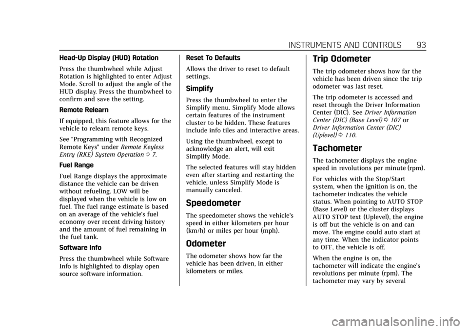 CADILLAC CT4 2021  Owners Manual Cadillac CT4 Owner Manual (GMNA-Localizing-U.S./Canada-14584335) -
2021 - CRC - 12/4/20
INSTRUMENTS AND CONTROLS 93
Head-Up Display (HUD) Rotation
Press the thumbwheel while Adjust
Rotation is highlig