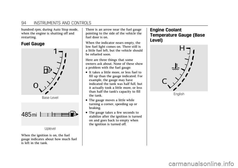 CADILLAC CT4 2021  Owners Manual Cadillac CT4 Owner Manual (GMNA-Localizing-U.S./Canada-14584335) -
2021 - CRC - 12/4/20
94 INSTRUMENTS AND CONTROLS
hundred rpm, during Auto Stop mode,
when the engine is shutting off and
restarting.

