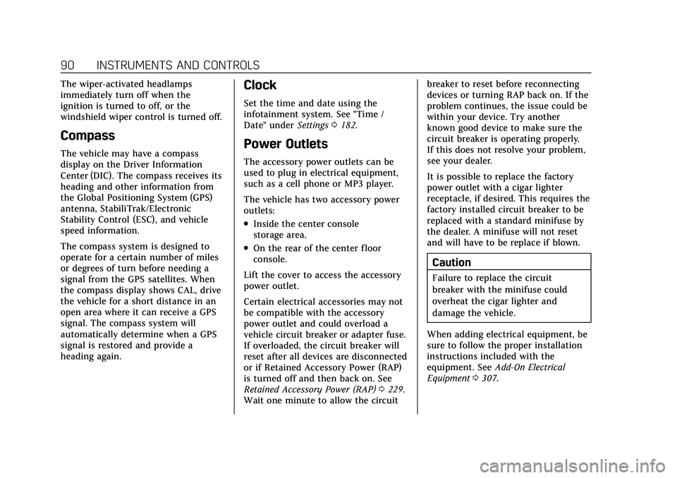 CADILLAC CT5 2021  Owners Manual Cadillac CT5 Owner Manual (GMNA-Localizing-U.S./Canada-14584312) -
2021 - CRC - 11/24/20
90 INSTRUMENTS AND CONTROLS
The wiper-activated headlamps
immediately turn off when the
ignition is turned to o