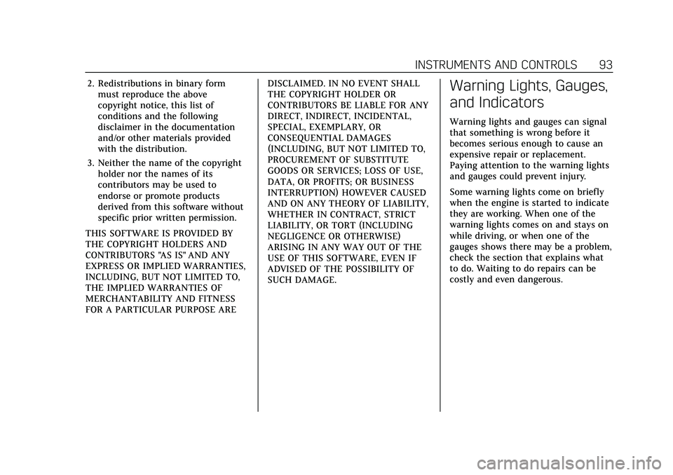 CADILLAC CT5 2021  Owners Manual Cadillac CT5 Owner Manual (GMNA-Localizing-U.S./Canada-14584312) -
2021 - CRC - 11/24/20
INSTRUMENTS AND CONTROLS 93
2. Redistributions in binary formmust reproduce the above
copyright notice, this li